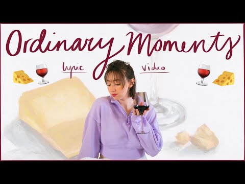 Juniper Vale - Ordinary Moments [Lyric Video]🍷🧀