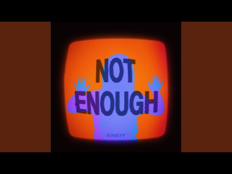NOT ENOUGH (feat. Dj JerryCurl)