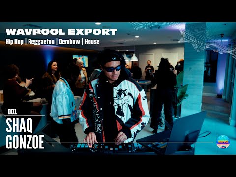 HIP-HOP, REGGAETON, DEMBOW, HOUSE DJ Set by SHAQ GONZOE | WAVPOOL EXPORT 001