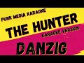 DANZIG ✴ THE HUNTER ✴  KARAOKE INSTRUMENTAL ✴ PMK