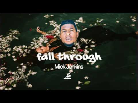 Mick Jenkins - Fall Through
