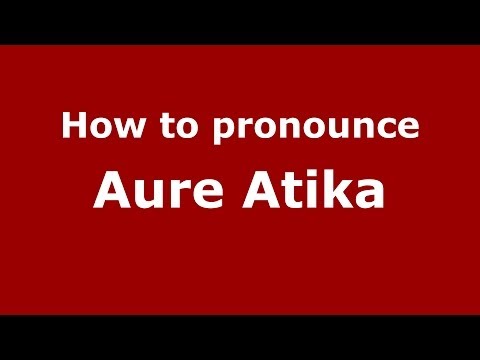How to pronounce Aure Atika (Arabic/Morocco) - PronounceNames.com