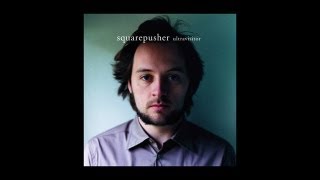 Squarepusher - Ultravisitor