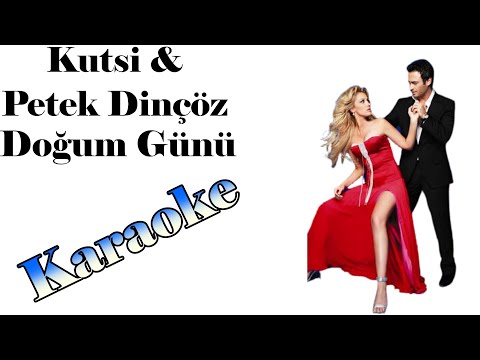 Petek Dinçöz - Kutsi  - Doğum Günü Karaoke Orjinal