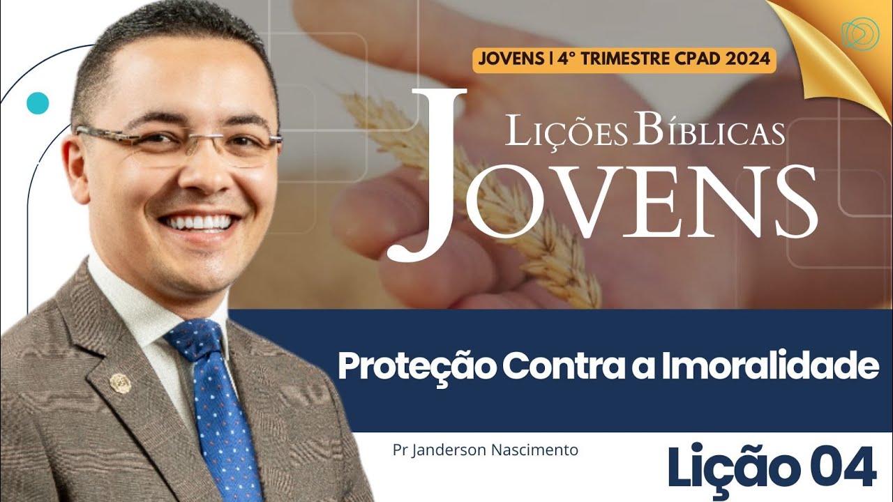 Lição 4 Proteção Contra a Imoralidade - Jovens CPAD