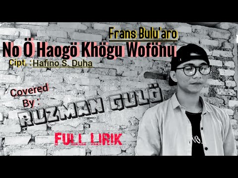 NO ÖHAOGÖ WOFÖNU - Fans Bulu'aro || Cipt. Havino S Duha || Ruzman Gulö (Cover)