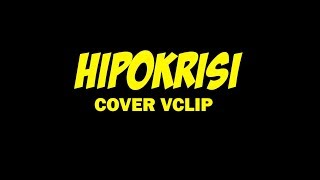 Download lagu HIPOKRISI - FKNST COVER VCLIP mp3