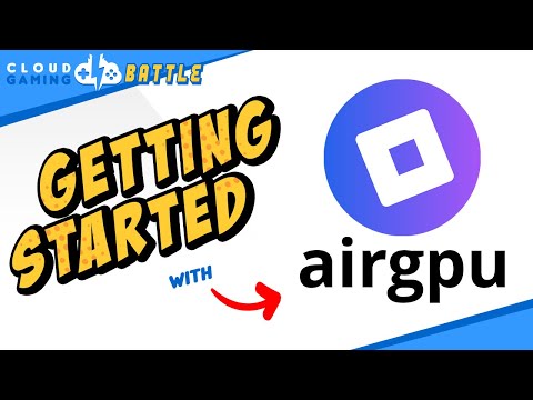AirGPU Cloud Gaming | SETUP and Getting Started