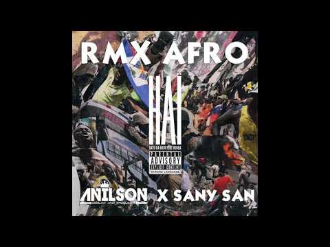DJ Anilson X Sany San - Hai (Booba X Gato Da Bato) Remix Afro