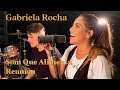 GABRIELA ROCHA Live Som Que Alimenta Reunion