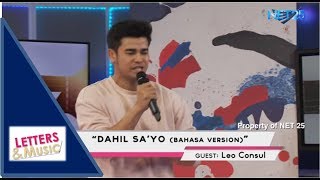 LEO CONSUL - DAHIL SA'YO "TAGALOG-BAHASA VERSION" (NET25 LETTERS AND MUSIC)