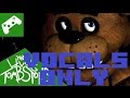 Five Nights At Freddy S 1 Song Vocals Only With Video