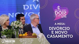 Mesa: Divórcio e Novo Casamento - Congresso de Homens e Mulheres Diante do Trono