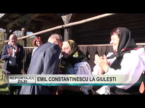 Reportajul zilei 15 octombrie 2018 EMIL CONSTANTINESCU LA GIULEȘTI