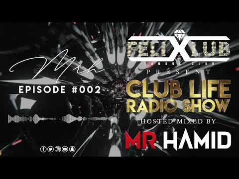 MR HAMID PRÉSENT CLUB LIFE RADIO SHOW #E002