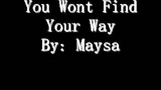 maysa youwontfindyourway