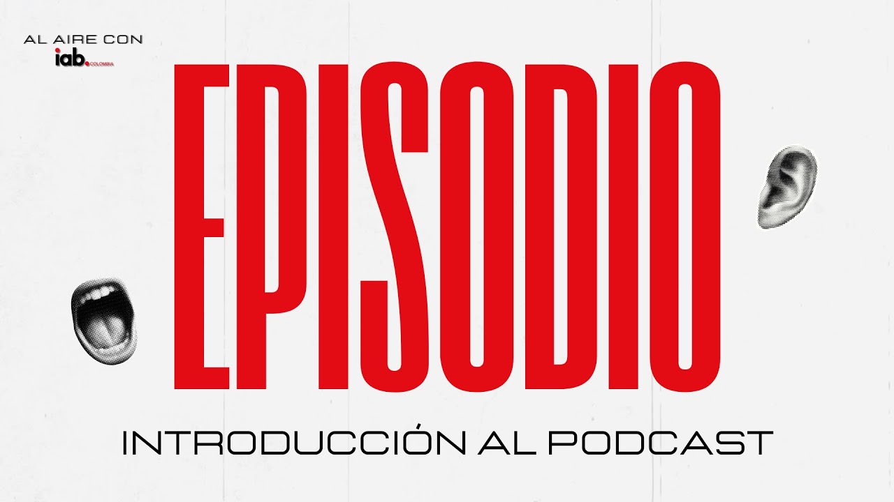 Introducción al podcast | Al Aire con IAB Colombia