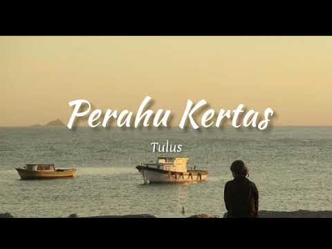 Perahu Kertas - Tulus (official lyrics)