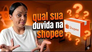 Vender na Shopee em 2026: Respondendo Inscritos