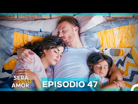 Será Isso Amor 47. Episódio (Dublagem em Português)
