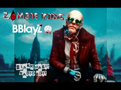 Zombie King - Blakk Habit Radio Edit (Official Video)