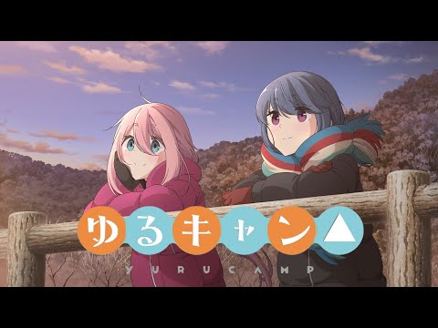 Yuru Camp All Opening and Ending Songs (S1-S2-Movie)