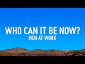 Men At Work Who Can It Be Now Lyrics