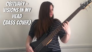 Visions In My Head - Obituary (Bass Cover)