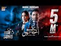 Aye Ishq E Junoon OST Ushna Shah Sheheryar Munawar ARY Digital