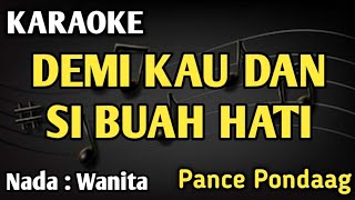Download lagu Demi Kau Dan Si Buah Hati - Karaoke || Nada Cewek (D) || Pance F Pondaag || Live Keyboard mp3