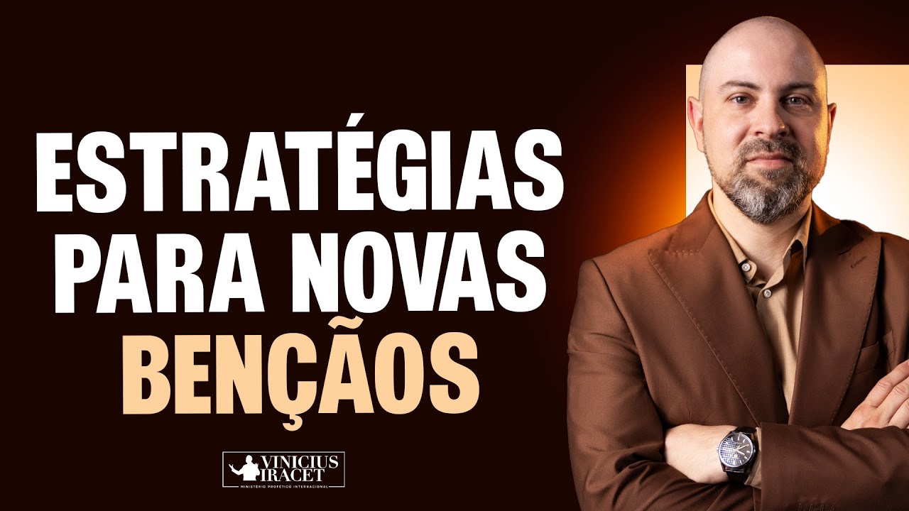 ESTRATÉGIAS PARA NOVAS BENÇÃOS - @viniciusiracet2