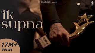 IK SUPNA (Official Video) SINGGA | Latest Punjabi Songs 2020