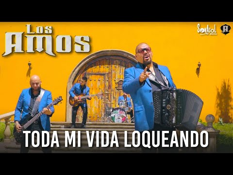 Los Amos - Toda Mi Vida Loqueando (Video Oficial)