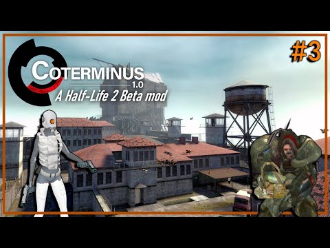 COTERMINUS #3 | ESTA PRISIÓN ME SUENA | Half-Life 2 Beta