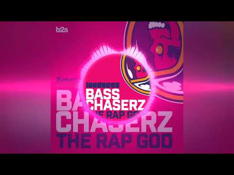 Bass Chaserz - The Rap God (Pro Mix)
