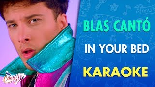 Blas Cantó - In Your Bed KARAOKE | Cantoyo