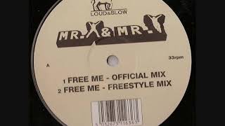 Mr. X & Mr. Y - Free Me (Freestyle Mix)