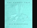 The Donnis Trio - 03: Walk on in  [All Directions]