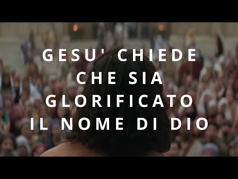 CORSO BIBLICO - GESU' CHIEDE CHE SIA GLORIFICATO IL NOME DI DIO (sottotitoli in italiano)