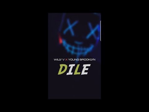 Dile - Willy V x Young Brooklyn (VERTICAL VIDEO)