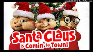 Santa Claus Is Comin&#39; To Town chipmunk version