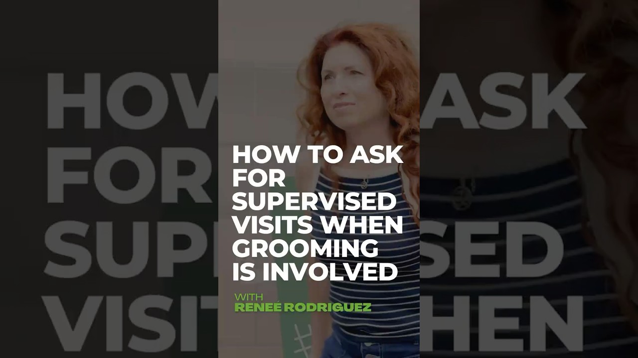 How to Ask for Supervised Visits When Grooming Is Involved