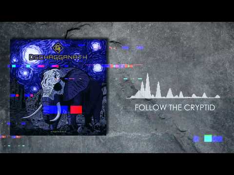 Dschagganath - Follow The Cryptid // EP Apophänie // 2018