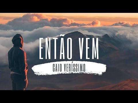 ENTÃO VEM - Caio Veríssimo [Lyric Video] ACÚSTICO