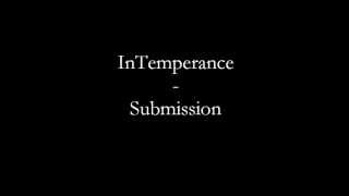 InTemperance - Submission