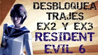 Como obtener los trajes EX2 y EX3 en el RESIDENT EVIL 6