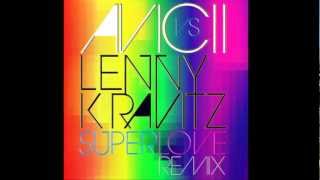 Avicii vs. Lenny Kravitz - Superlove (Original Mix) [Full HQ]