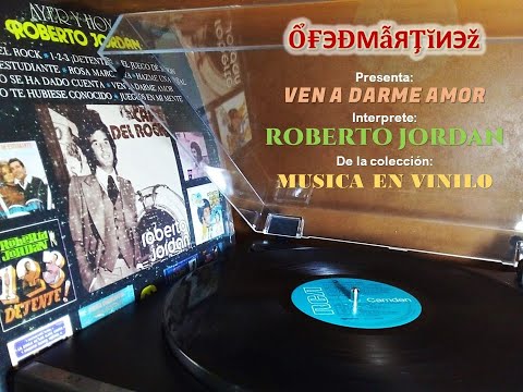 ROBERTO JORDAN - VEN A DARME AMOR