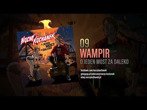 09. Nocny Kochanek - Wampir (Oficjalny Odsłuch Albumu)