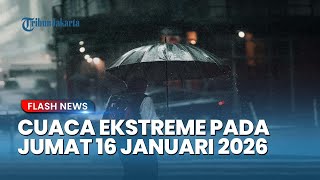 Download lagu Waspada Cuaca Ekstrem! BMKG Rilis Daftar Provinsi Siaga Hujan Sangat Lebat pada 16 Januari mp3